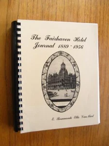 The Fairhaven Hotel Journal 1889-1956 by E. Rosamonde Ellis Van Miert Bellingham - Bild 1 von 1