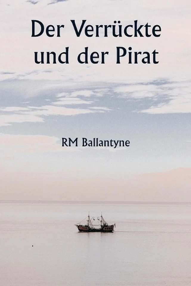 Der Verruckte und der Pirat by Rm Ballantyne Paperback Book - Image 1 of 1