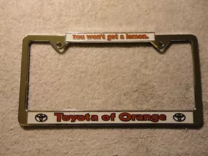 Toyota of Orange "You Won't Get a Lemon" Dealership License Plate Frame. - Picture 1 of 2