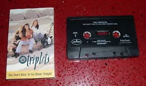 TRIPLETS YOU DON'T HAVE TO GO HOME TONIGHT CASSETTE SINGLE - Bild 1 von 1