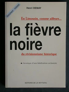La fièvre noire - Demay - Révisionnisme historique Limousin - WWII Mémoires - Foto 1 di 1
