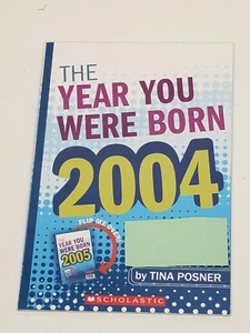 The Year You Were Born 2004 & 2005 by Tina Posner-Scholastic Inc. (2 Books in 1) - Picture 1 of 7