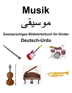 Deutsch-Urdu Musik Zweisprachiges Bildwrterbuch fr Kinder by Richard Carlson Pap - Picture 1 of 1