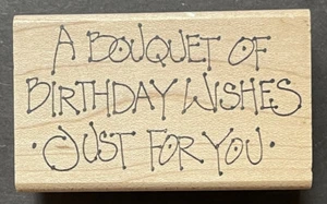 A Bouquet of Birthday Wishes Just For You Word Phrase Greeting Wood Rubber Stamp - Picture 1 of 2