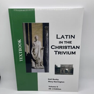 Latin in the Christian Trivium Volume II Textbook Gail Busby XS 2 Edition New - Image 1 of 4