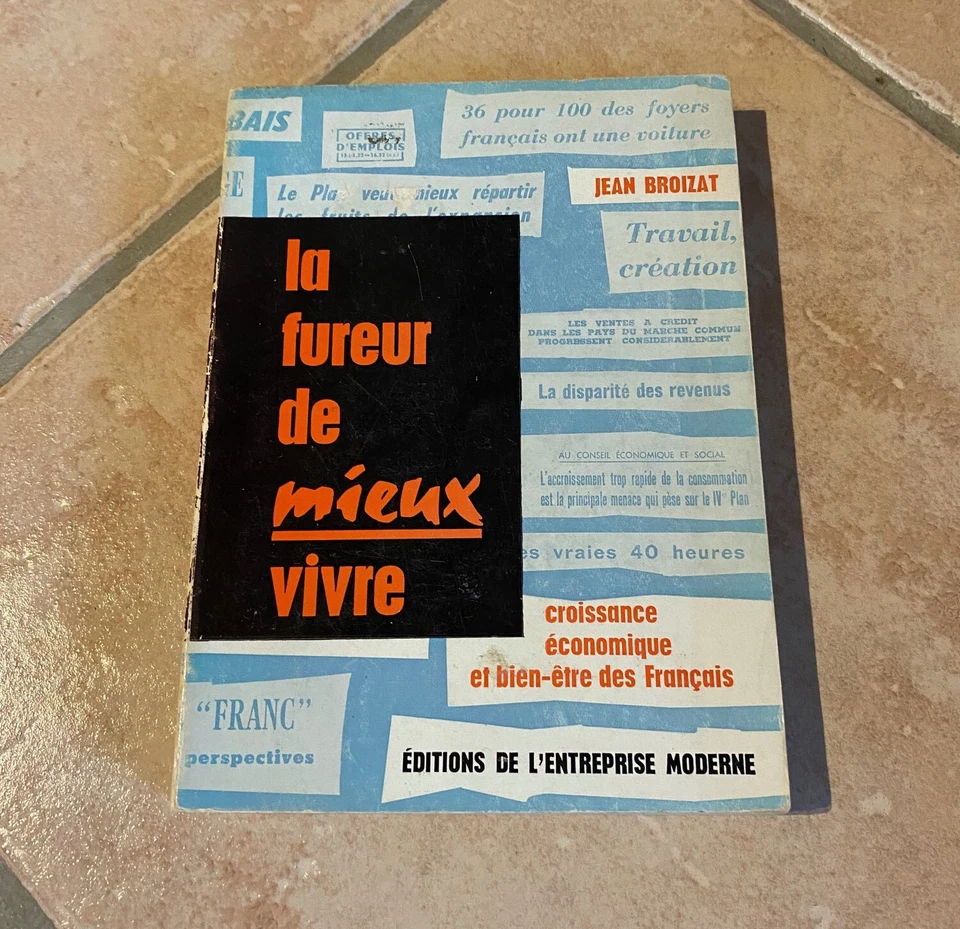 La fureur de mieux vivre - croissance economique et bien-etre des français 1962 - Photo 1/1