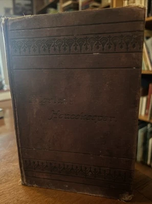Pilgrim Housekeeper by C L Goodell St. Louis, MO 1886 1st Ed HC Cookbook - Image 1 of 4