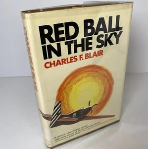 Red Ball in the Sky by Charles F. Blair 1969 HC/DJ FIRST PRINTING AIRPLANE PILOT - Picture 1 of 19