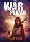 Matt J Pike War Parade (Paperback)