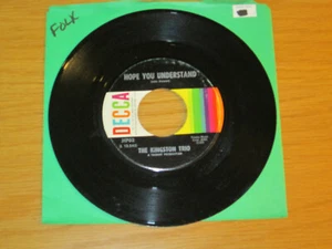 FOLK 45 RPM - THE KINGSTON TRIO - DECCA 31702 - "HOPE YOU UNDERSTAND" - Picture 1 of 2