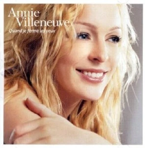Quand Je Ferme Les Yeux de Annie Villeneuve - Pop - 2005 - CD con inserciones - Imagen 1 de 1