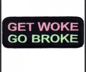 GET WOKE GO BROKE EMBROIDERED IRON ON PATCH - Picture 1 of 1