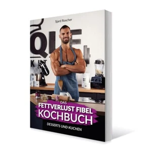 Das Fettverlust Fibel Kochbuch DESSERTS und KUCHEN - Sjard Roscher - Buch Neu - Picture 1 of 3