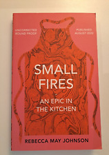 Small Fires An Epic in the Kitchen Rebecca May Johnson Uncorrected proof