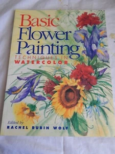 Basic Techniques Ser.: Basic Flower Painting Techniques in Watercolor (1996,... - Picture 1 of 4