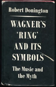 Wagner's Ring and Its Symbols The Music and the Myth by Robert Donington - Bild 1 von 1