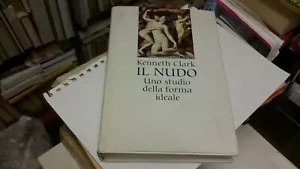 K.CLARK, IL NUDO, UNO STUDIO DELLA FORMA IDEALE, ED. CDE, 1996, 11d21 - Foto 1 di 4