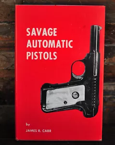 Savage Automatic Pistols By James R. Carr HC/DJ - Picture 1 of 11