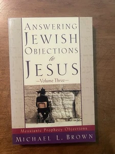 Messianic - Answers to Jewish Objections about Jesus! by Michael Brown - Picture 1 of 2