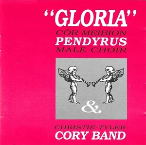 Côr Meibion Pendyrus + Christie Tyler Cory Band - Gloria (1992) CD - Bild 1 von 2