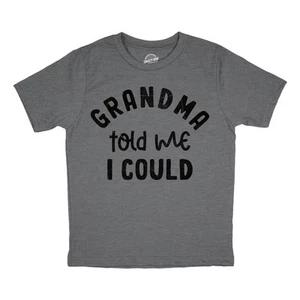 Youth Funny T Shirts Grandma Told Me I Could Sarcastic Graphic Novelty Tee for - Picture 1 of 8