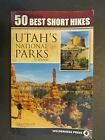 50 Best Short Hikes Utah's National Parks 2nd Edition Book by Gregg Witt