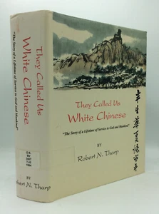 THEY CALLED US WHITE CHINESE by Robert N. Tharp - 1994 - 1ST ED - China - Picture 1 of 6