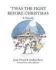 Twas the Fight Before Christmas: A Parody, Rees, Emlyn & Lloyd, Josie, Used; Ver