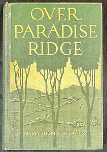 Daviess, Maria Thompson, OVER PARADISE RIDGE - 1915 1st ed. - Picture 1 of 5
