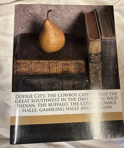 Dodge City, the Cowboy Capital: and the great Southwest in the days.. Book - Picture 1 of 4