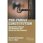 The Family Constitution: Agreements To Secure And Perpe - Paperback New Montemer