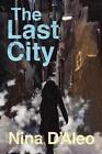 The Last City: The Demon War Chronicles 1 By Nina D'aleo (English) Paperback Boo