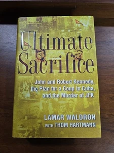 Ultimate Sacrifice : John and Robert Kennedy, the Plan for a Coup in Cuba,... - Picture 1 of 13