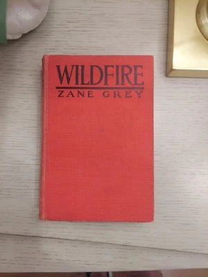 Wildfire By Zane Grey - Hardcover 1917 First Edition Grosset & Dunlap Acceptable - Image 1 of 4