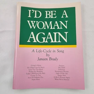 I'd Be A Woman Again Life Cycle In Song Janeen Brady Sheet Music Piano Brite - Foto 1 di 4
