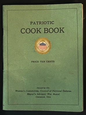 "Patriotic Cook Book", 1918 - Women's Committee, National Defense, World War I  - Image 1 of 4