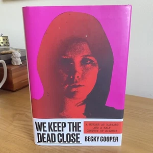 We Keep the Dead Close: A Murder at Harvard and a Half Century of Silence Cooper - Imagen 1 de 13