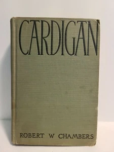 "Cardigan" by Robert W. Chambers -1901 HARDCOVER vintage - Picture 1 of 9
