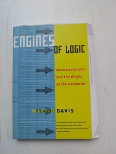 Engines of Logic: Mathematicians and the Origin of the Computer by Martin Davis - Picture 1 of 5