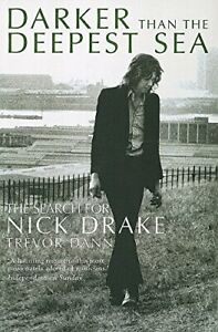 Darker Than The Deepest Sea: The Search for Nick Drake. Dann 9780749951337*#