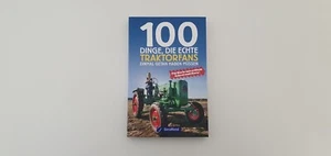 BUCH, NEUWERTIG, 100 Dinge, Die Echte Traktorfans Einmal Getan Haben Müssen - Bild 1 von 2