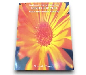 Supplement To The Copyrighted HERBS FOR YOU Paper Back Book Dr. A. B. Howard - Bild 1 von 5