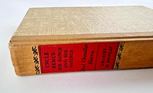 Uncle Remus His Songs And His Sayings by Joel Chandler Harris ~Grosset Dunlap HB - Picture 1 of 11
