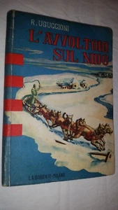 R. UGUCCIONI - L'AVVOLTOIO SUL NIDO - ILLUSTRAZIONI MUSSINO - LA SORGENTE 1950 - Foto 1 di 1