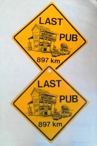 Australian Novelty Signs - LAST PUB  897km- 15 x 15 ( 2 signs ) - Picture 1 of 1