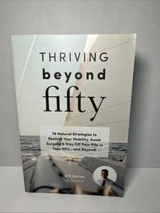 Thriving beyond Fifty: 78 Natural Strategies to Restore Your Mobility, Avoid ... - Picture 1 of 2