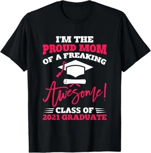 Proud Mom Freaking Awesome 2021 Cool Graduation Gift T-Shirt Hoodie - Picture 1 of 10