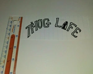 Thug Life Decal 2pac vinyl Tattoo 5"x2" Car Window Die Cut - Picture 1 of 5