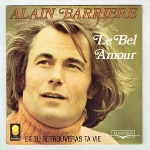 Alain BARRIERE Vinyle 45T LE BEL AMOUR -ET TU RETROUVERAS TA VIE -ALBATROS 10112 - Imagen 1 de 3