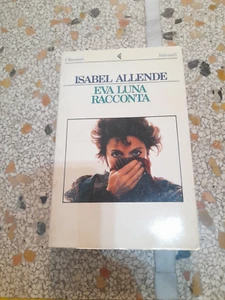 EVA LUNA RACCONTA.  ISABEL ALLENDE.  FELTRINELLI I NARRATORI 1° ED. OTTOBRE 1990 - Picture 1 of 6